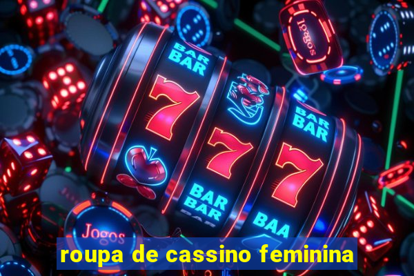 roupa de cassino feminina